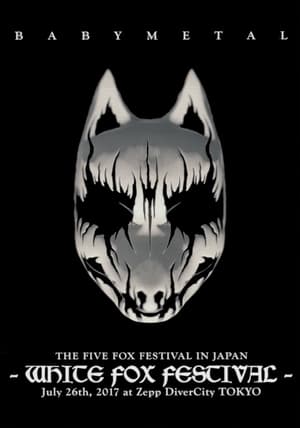 Télécharger BABYMETAL - The Five Fox Festival in Japan - White Fox Festival ou regarder en streaming Torrent magnet 