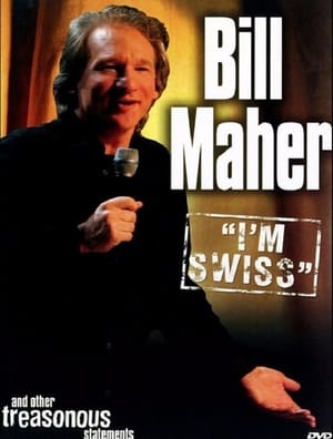 Bill Maher: I'm Swiss 2005