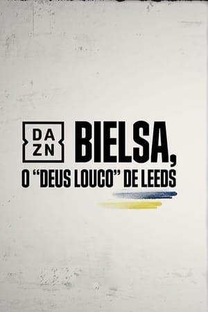 Télécharger Bielsa -  O Deus Louco do Leeds ou regarder en streaming Torrent magnet 