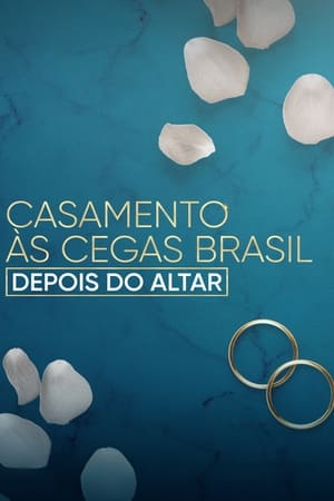 Télécharger Casamento às Cegas Brasil: Depois do Altar ou regarder en streaming Torrent magnet 