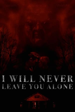 Poster I Will Never Leave You Alone 2023