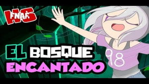 Five Nights at Freddy's: High School Season 3 :Episode 26  El Bosque Encantado