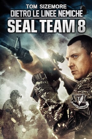 Dietro le linee nemiche - Seal Team 8 2014
