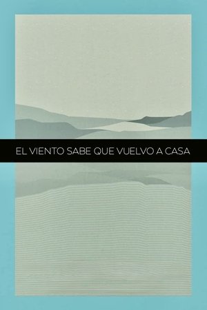 The Winds Know That I'm Coming Back Home (2016)