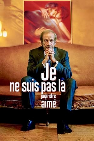 Poster Je ne suis pas là pour être aimé 2005