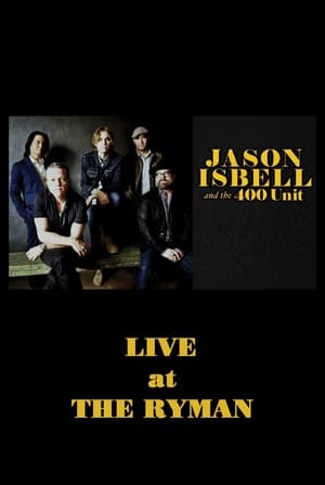 Télécharger Jason Isbell & the 400 Unit: Live from the Ryman ou regarder en streaming Torrent magnet 