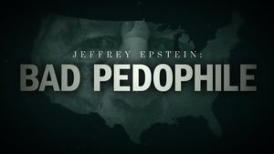 Jeffrey Epstein: Bad Pedophile (2025)