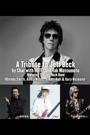 A Tribute to Jeff Beck by Char with HOTEI and Tak Matsumoto featuring The Jeff Beck Band (2025)