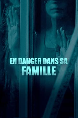 Télécharger En danger dans sa famille ou regarder en streaming Torrent magnet 