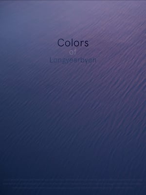 Télécharger Colors of Longyearbyen ou regarder en streaming Torrent magnet 