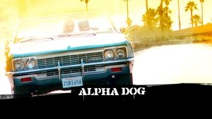Μοιραία Απαγωγή – Alpha Dog (2006)