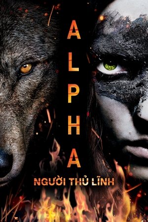 Alpha: Người Thủ Lĩnh 2018