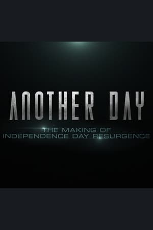 Another Day: The Making of 'Independence Day: Resurgence' 2016