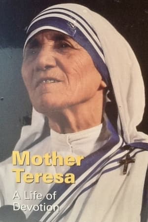 Télécharger Mother Teresa: A Life of Devotion ou regarder en streaming Torrent magnet 