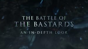Game of Thrones Season 0 :Episode 227  The battle of the bastards: An in-depth look