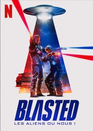 Télécharger Blasted : Les aliens ou nous ! ou regarder en streaming Torrent magnet 