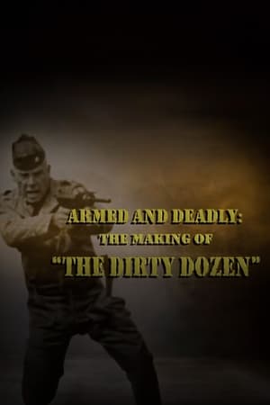 Poster Armed and Deadly: The Making of 'The Dirty Dozen' 2006