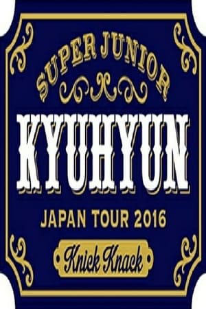 Télécharger KYUHYUN JAPAN TOUR 2016 ～Knick Knack～ ou regarder en streaming Torrent magnet 