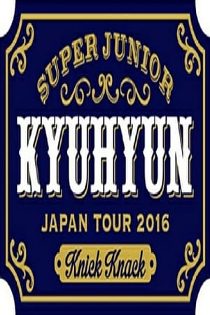 Image KYUHYUN JAPAN TOUR 2016 ～Knick Knack～