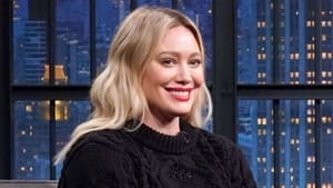 Late Night with Seth Meyers Season 11 :Episode 24  Hilary Duff, Please Don't Destroy