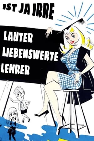 Ist ja irre - Lauter liebenswerte Lehrer 1959