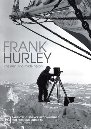 Frank Hurley: The Man Who Made History 2004