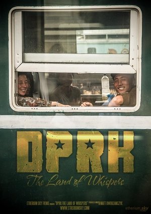 DPRK: The Land Of Whispers (2013)