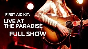 First Aid Kit - Live at The Paradise (2014)