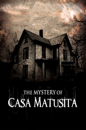 The Mystery of Casa Matusita 2016