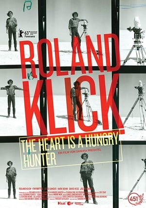 Roland Klick: The Heart Is a Hungry Hunter 2013