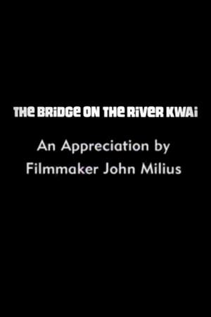 Poster The Bridge on the River Kwai: An Appreciation by Filmmaker John Milius 2000