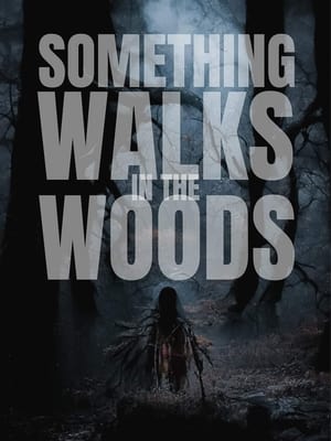 Poster Something Walks in the Woods 2023