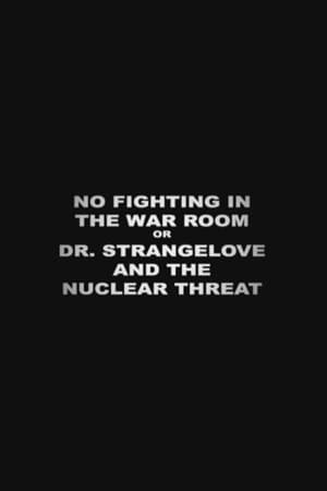 Image No Fighting in the War Room Or: 'Dr Strangelove' and the Nuclear Threat