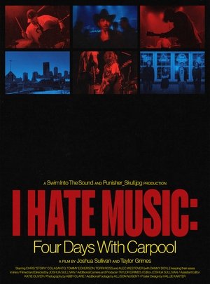 I Hate Music: Four Days with Carpool (2024)