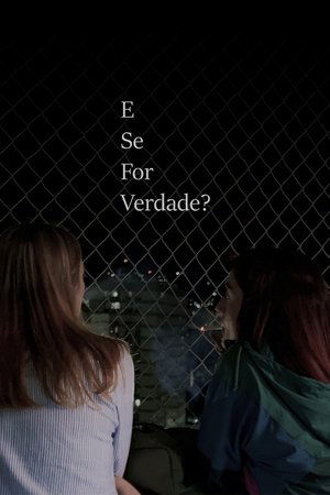 E Se For Verdade? (2025)