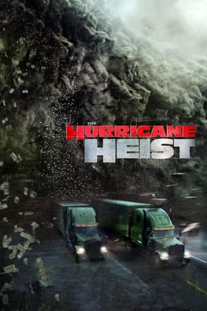 Watch The Hurricane Heist 2018 Full Movie