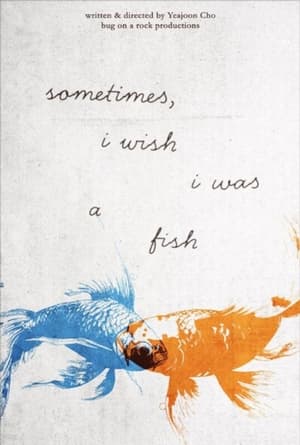 Poster Sometimes, i wish i was a fish 2024