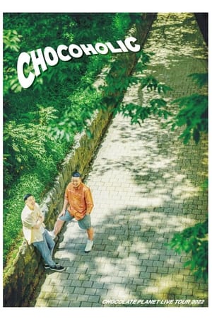 チョコレートプラネット LIVE TOUR 2022「CHOCOHOLIC」