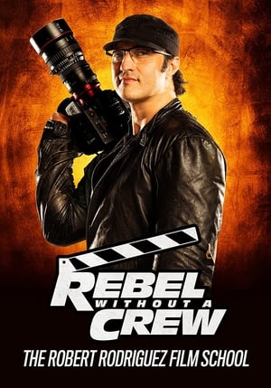 Poster Rebel Without a Crew: The Robert Rodriguez Film School 2021