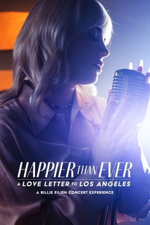 Poster Happier Than Ever: A Love Letter to Los Angeles 2021