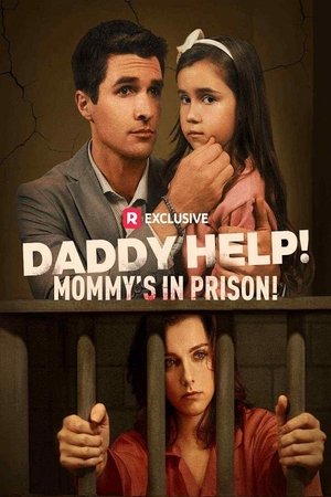 Daddy Help! Mommy’s in Prison! (2025)