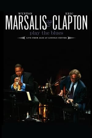 Télécharger Wynton Marsalis and Eric Clapton Play the Blues - Live from Jazz at Lincoln Center ou regarder en streaming Torrent magnet 