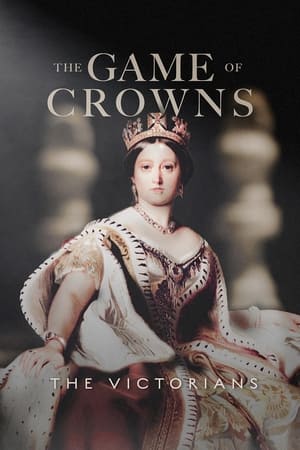 Télécharger The Game of Crowns: The Victorians ou regarder en streaming Torrent magnet 