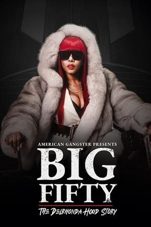 Poster American Gangster Presents: Big 50 - The Delrhonda Hood Story 2021