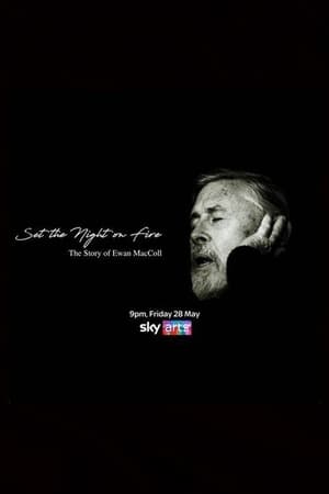 Image Set the Night on Fire: The Story of Ewan MacColl