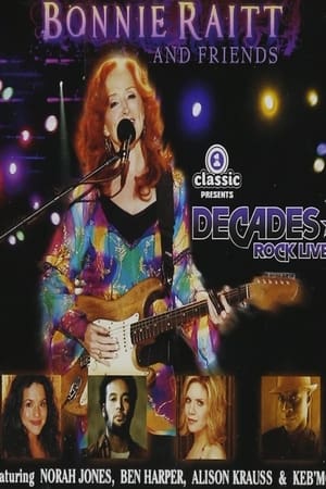 Télécharger Bonnie Raitt and Friends - Live at Decades Rock Live! ou regarder en streaming Torrent magnet 