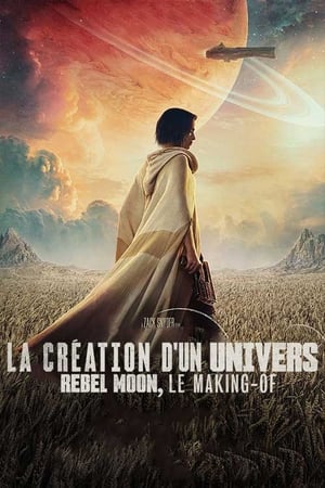 Poster La Création d'un univers : Rebel Moon, le making-of 2024