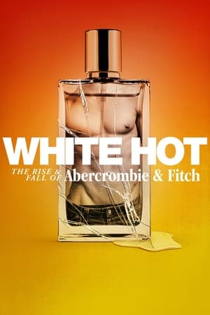 Poster White Hot: Η Άνοδος και Πτώση της Abercrombie & Fitch 2022