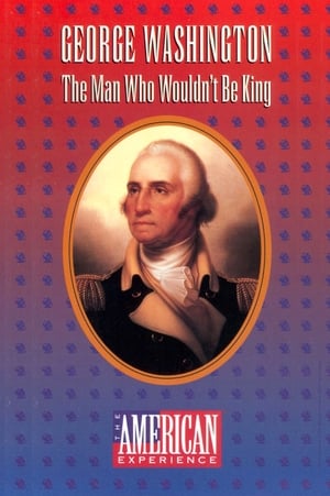 George Washington: The Man Who Wouldn't Be King 1992