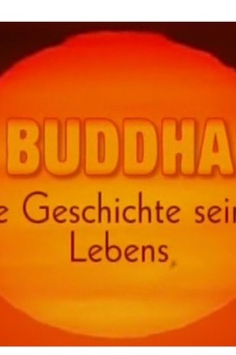 Buddha - Die Geschichte seines Lebens